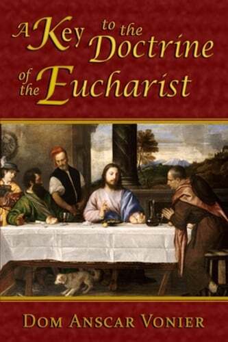 A Key to the Doctrine of the Eucharist by Dom Anscar Vonier: Used