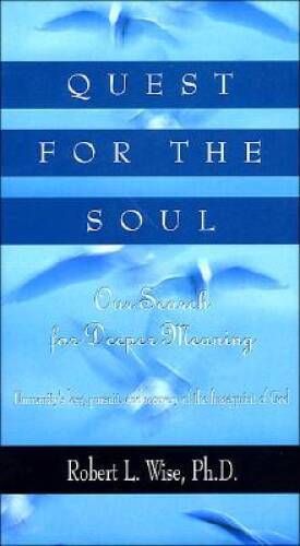 Quest for the Soul: Our Search for Deeper Meaning - Paperback - GOOD