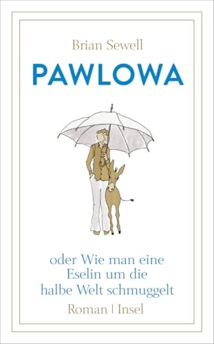 Pawlowa: oder Wie man eine Eselin um die halbe Welt schmuggelt by Sewell, BrianFREE US DELIVERY | ISBN: 3458363599 | Quality Books