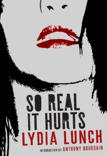 Lydia Lunch Anthony Bourdain So Real It Hurts (Paperback)Another great item from Rarewaves USA | Free delivery!