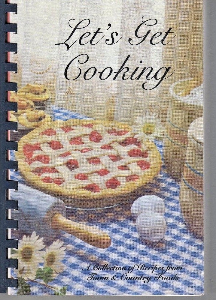 Lets Get Cooking-Town & Country Foods Cookbook-Aurora CO-Cooking-Recipes