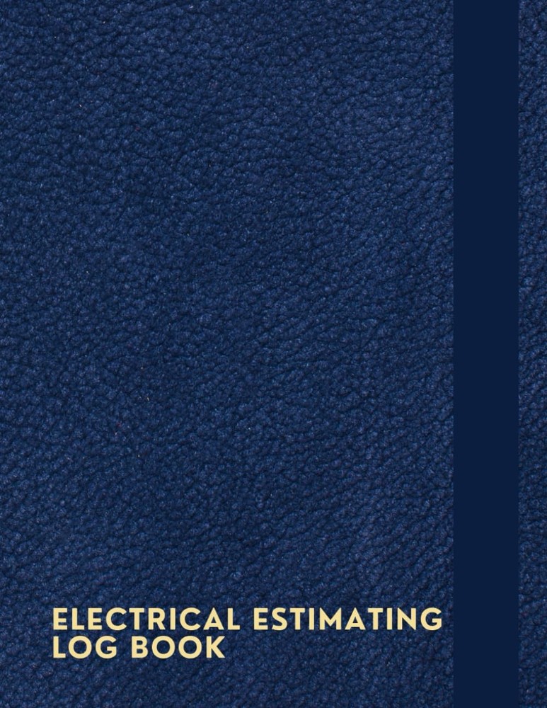 Electrical Estimating Log Book: A Notebook To Keep Track Of Client Information P