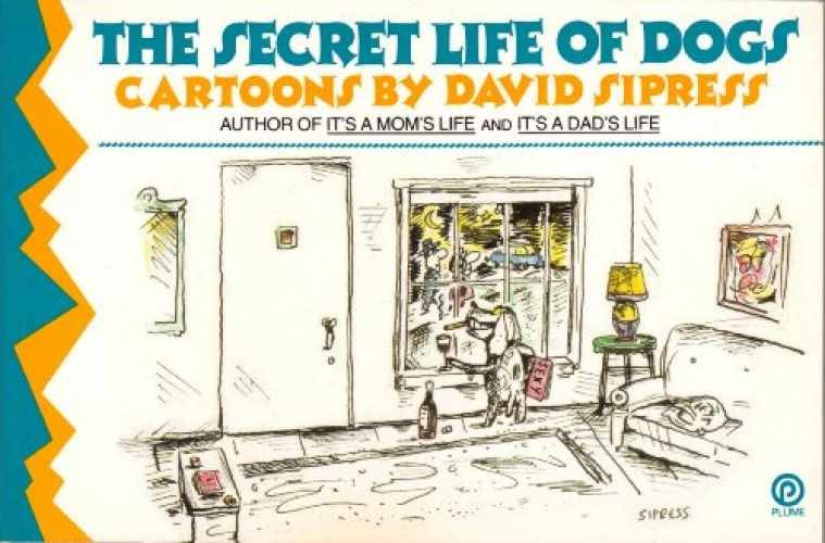 The Secret Life of Dogs - Paperback, by Sipress David - Very Good
