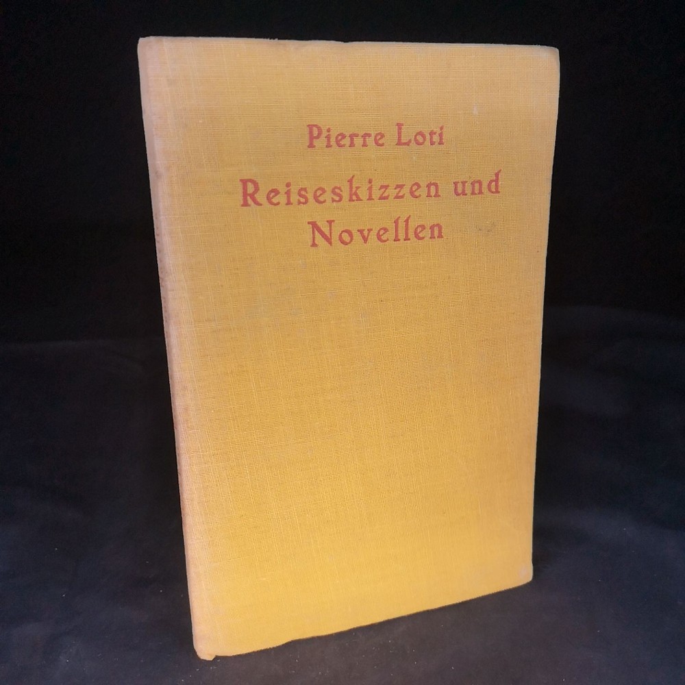 Reiseskizzen und Novellen. Loti, Pierre: