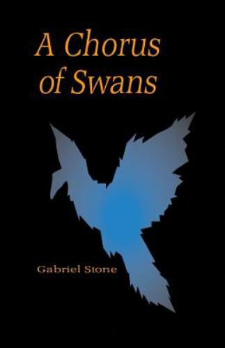 A Chorus of Swans by Stone, Gabriel, Brand New, Free shipping in the US