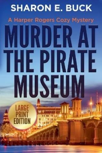 Sharon E Buck Murder at the Pirate Museum - LARGE PRINT (Paperback)Another great item from Rarewaves USA | Free delivery!