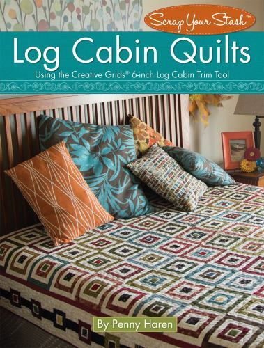 Log Cabin Quilts : Using the 6-inch Log Cabin Trim Tool, Paperback by Haren, ...
