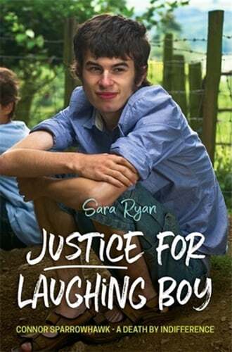 Justice for Laughing Boy: Connor Sparrowhawk - A Death by Indifference by Ryan