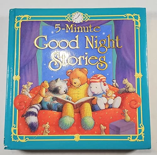 5 Minute Good Night Stories by Editors of Publications International Ltd.