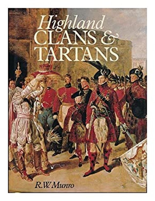 Highland Clans and Tartans Hardcover R.W. MunroFree US Delivery | ISBN:070640498X