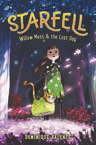 Dominique Valente Starfell: Willow Moss & the Lost Day (Paperback) Starfell