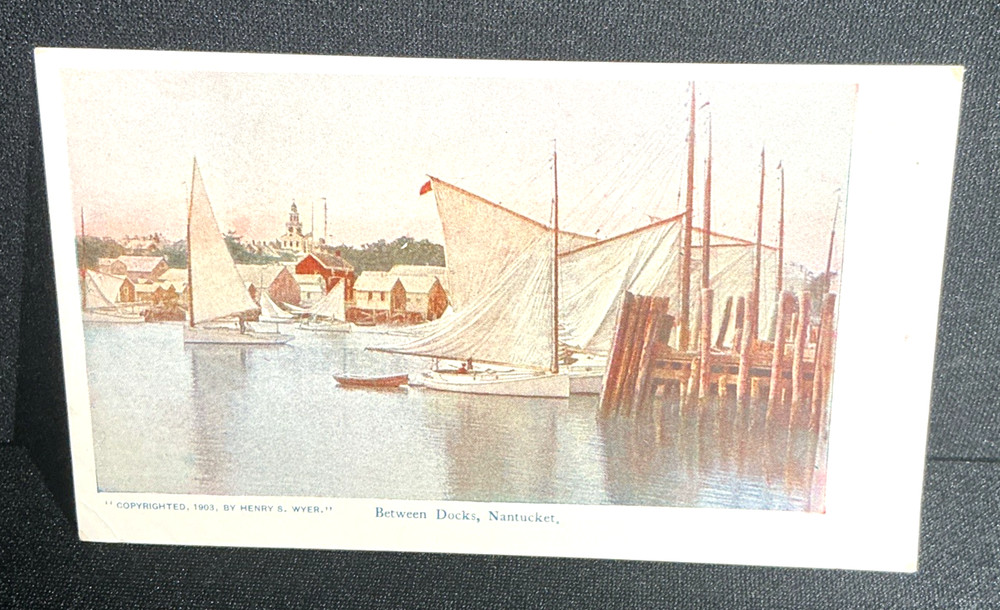 Vintage Postcard 1903 Henry Wyre Between Docks Nantucket Sailboat Ocean Water