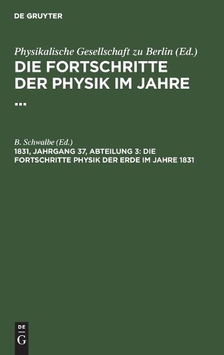 Die Fortschritte Physik Der Erde Im Jahre 1831 (Hardback)