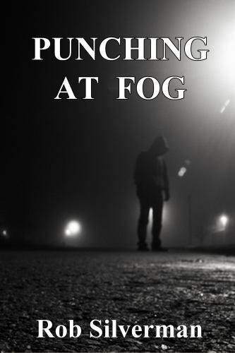 Punching at Fog by Silverman, Rob, Like New Used, Free shipping in the US