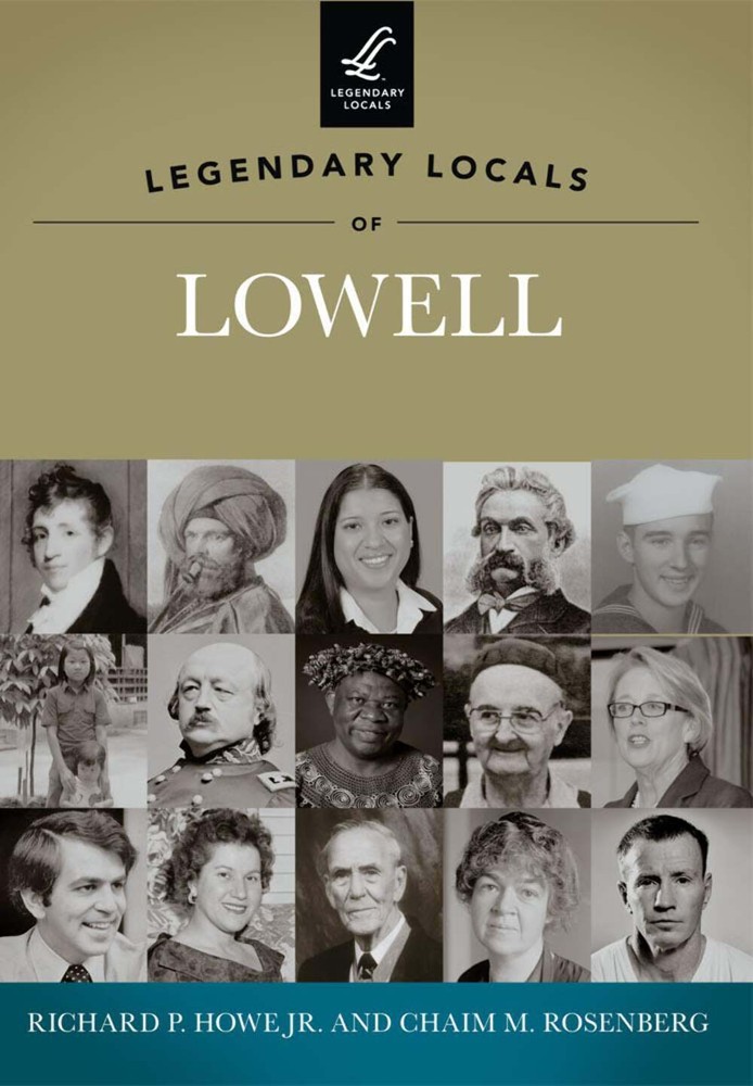NEW Arcadia Publishing Legendary Locals of Lowell, MA 9781467100489 Legendary Lo