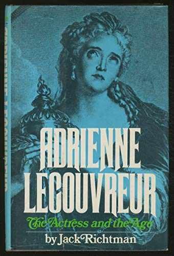 Adrienne Lecouvreur: The Actress - Paperback, by Richtman Jack - Acceptable a
