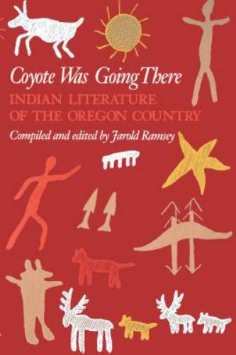Coyote Was Going There: Indian Literature of the Oregon Country by Ramsey Jby Ramsey J | PB | VeryGood
