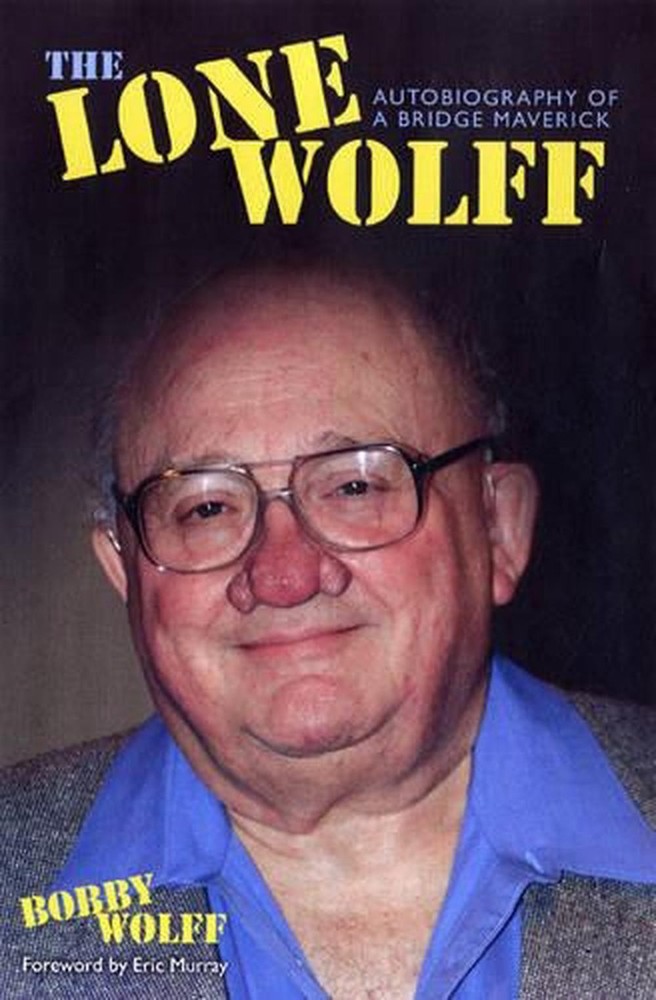 The Lone Wolff: Autobiography of a Bridge Maverick by Bobby Wolff (English) Pape