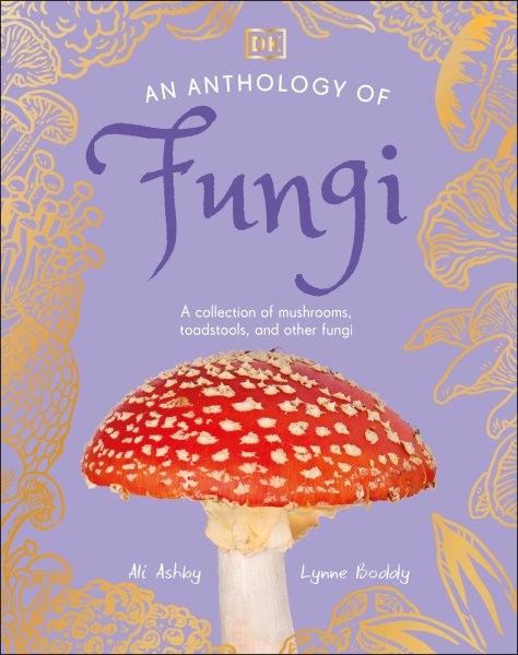 Anthology of Fungi, Hardcover by Ashby, Ali; Boddy, Lynne; Rizza, Angela (ILT...