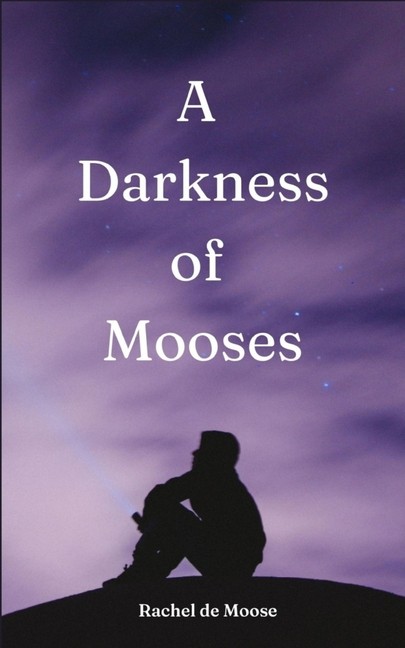 A Darkness Of Mooses