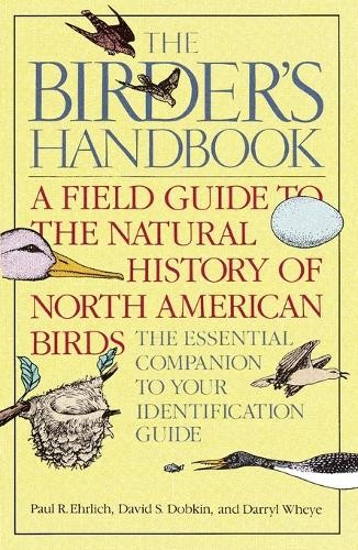 The Birder's Handbook: A Field Guide ..., Wheye, Darryl