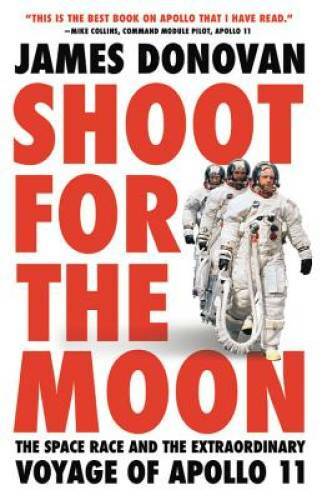 Shoot for the Moon: The Space Race and the Extraordinary Voyage of Ap - GOOD
