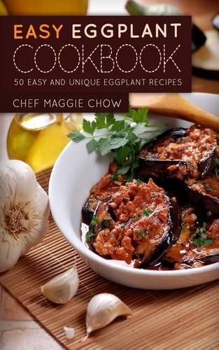 Chef Maggie Chow Easy Eggplant Cookbook (Paperback)Another great item from Rarewaves USA | Free delivery!