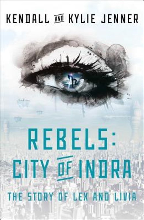 Rebels, City of Indra: The Story of Lex and Livia (Paperback or Softback)