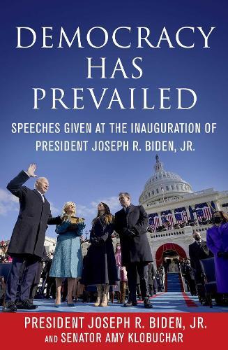 Joseph R. Biden, Jr. Amy Klobuchar Democracy Has Prevailed (Paperback)