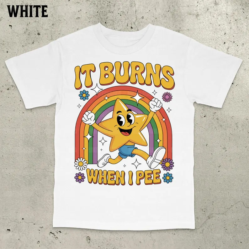 Funny Saying It Burns When I Pee Shirt, 90s Vintage Bootleg Bold Statement