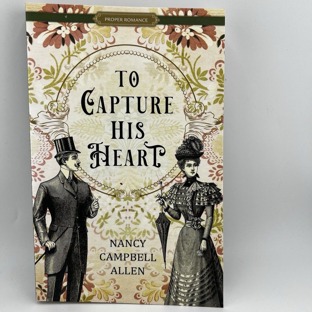 To Capture His Heart Nancy Campbell Allen Historical Romance Paperback