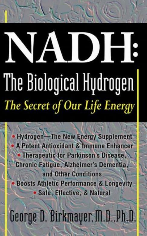 NADH The Biological Hydrogen Secret of Life Energy by George D Birkmayer 2009 Hardcover