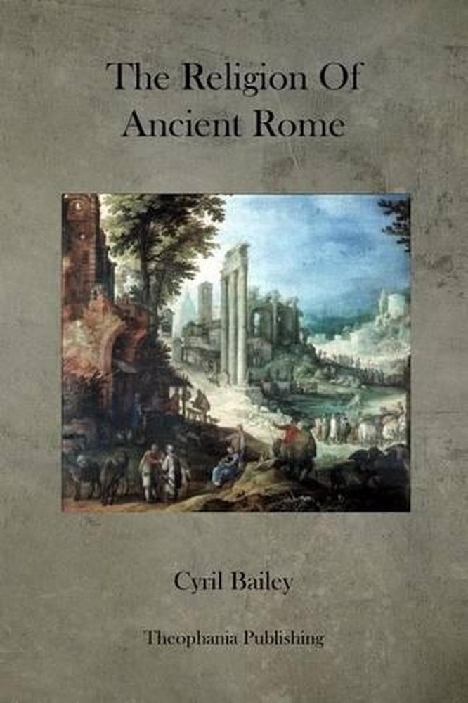 The Religion Of Ancient Rome by Cyril Bailey Ma (English) Paperback Book