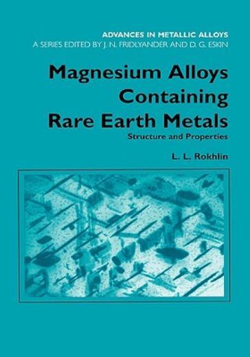 Magnesium Alloys Containing Rare Earth Metals: Structure And Properties