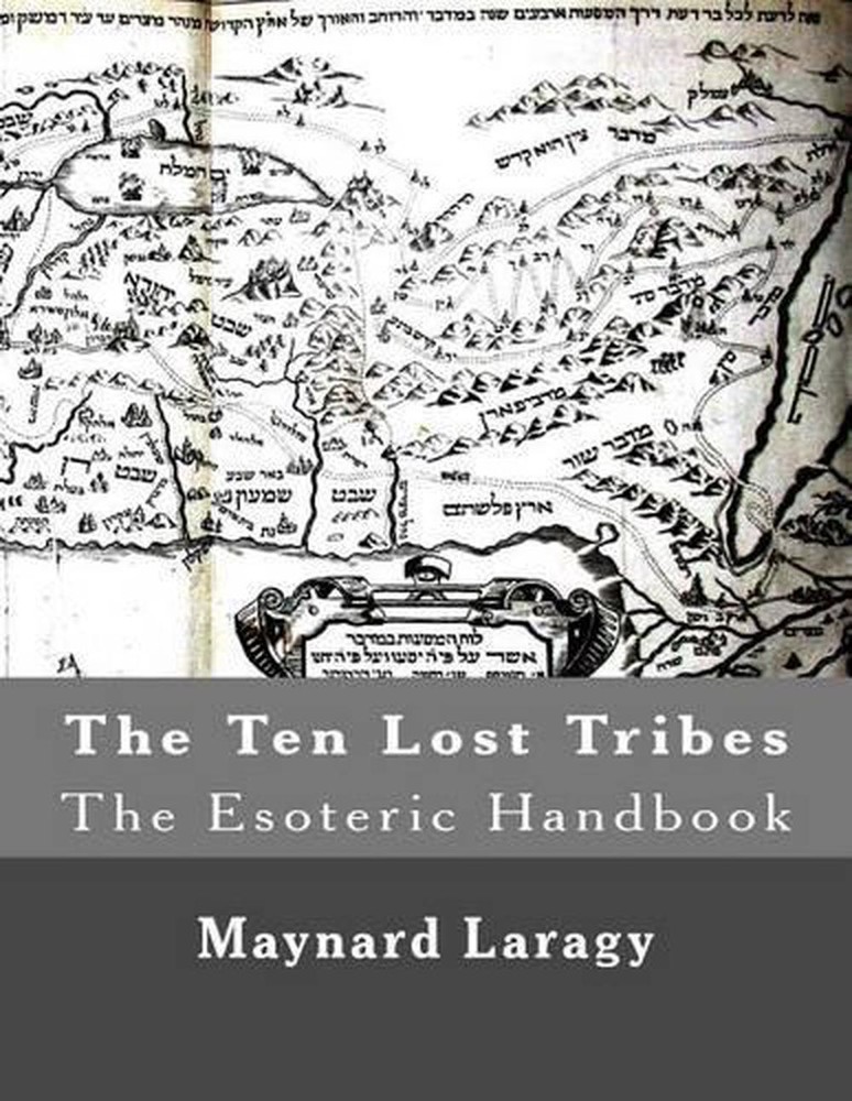 The Ten Lost Tribes (The Esoteric Handbook) by Maynard Laragy (English) Paperbac