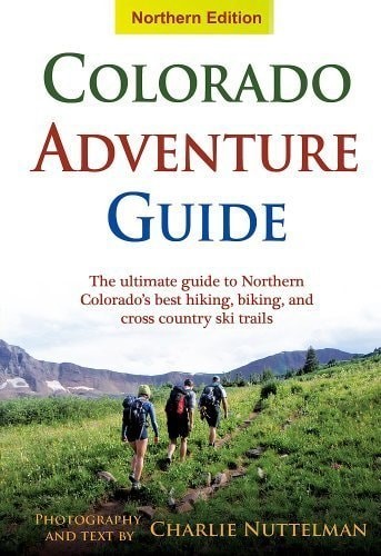 Colorado Adventure Guide : Northern Edition Paperback by Charlie Nuttelman, Very