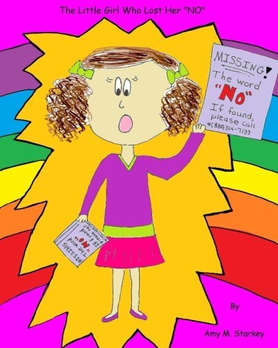 The Little Girl Who Lost Her NO, Starkey, Amy M.