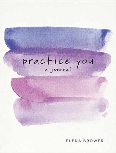 Practice You: A Journal - Paperback, by Brower Elena - Very Good
