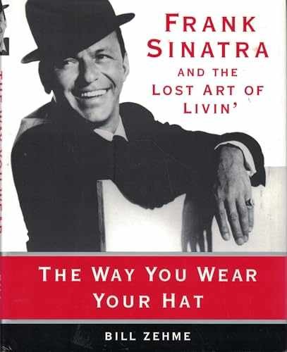The Way You Wear Your Hat: Frank - Hardcover, by Zehme Bill - Acceptable c