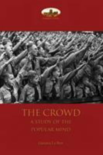 The Crowd: A Study of the Popular Mind (Paperback or Softback)