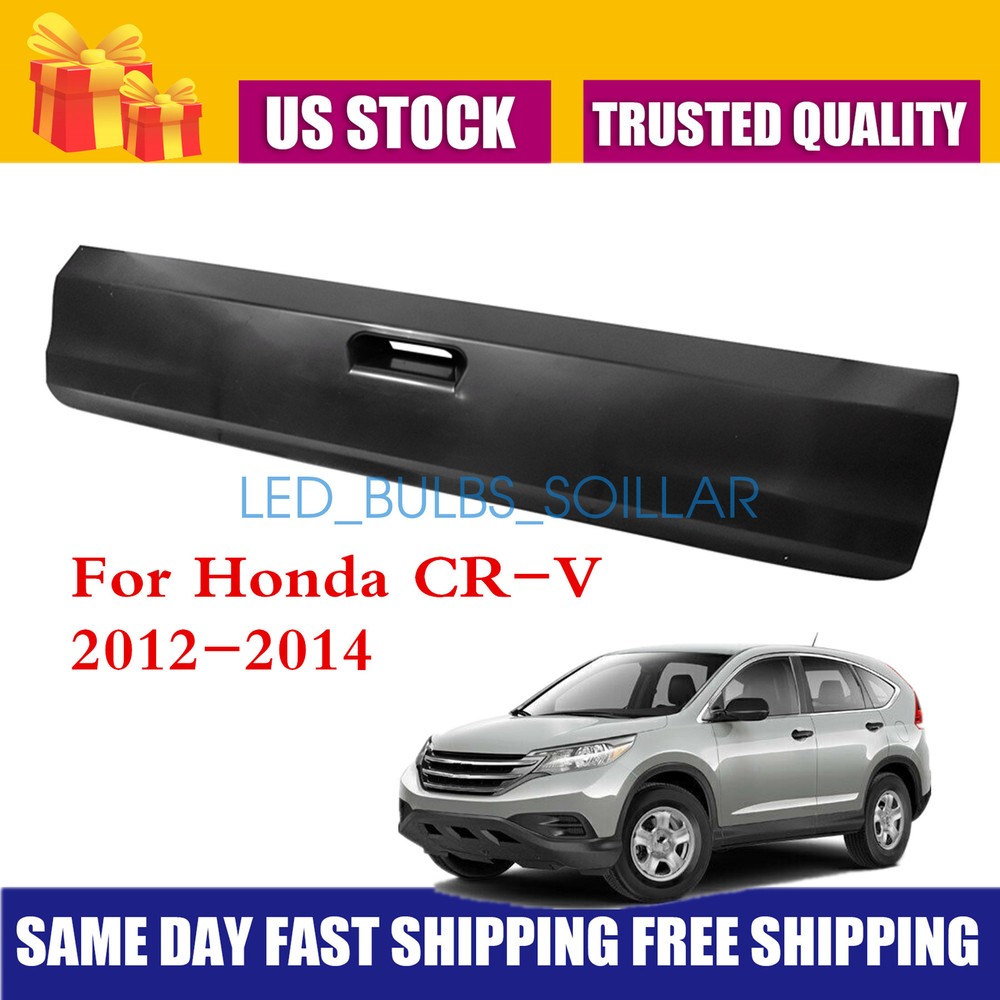 Fit for Honda CRV 2.4L 2012-2014 1PCS Liftgate Tailgate-Finish Molding NEW