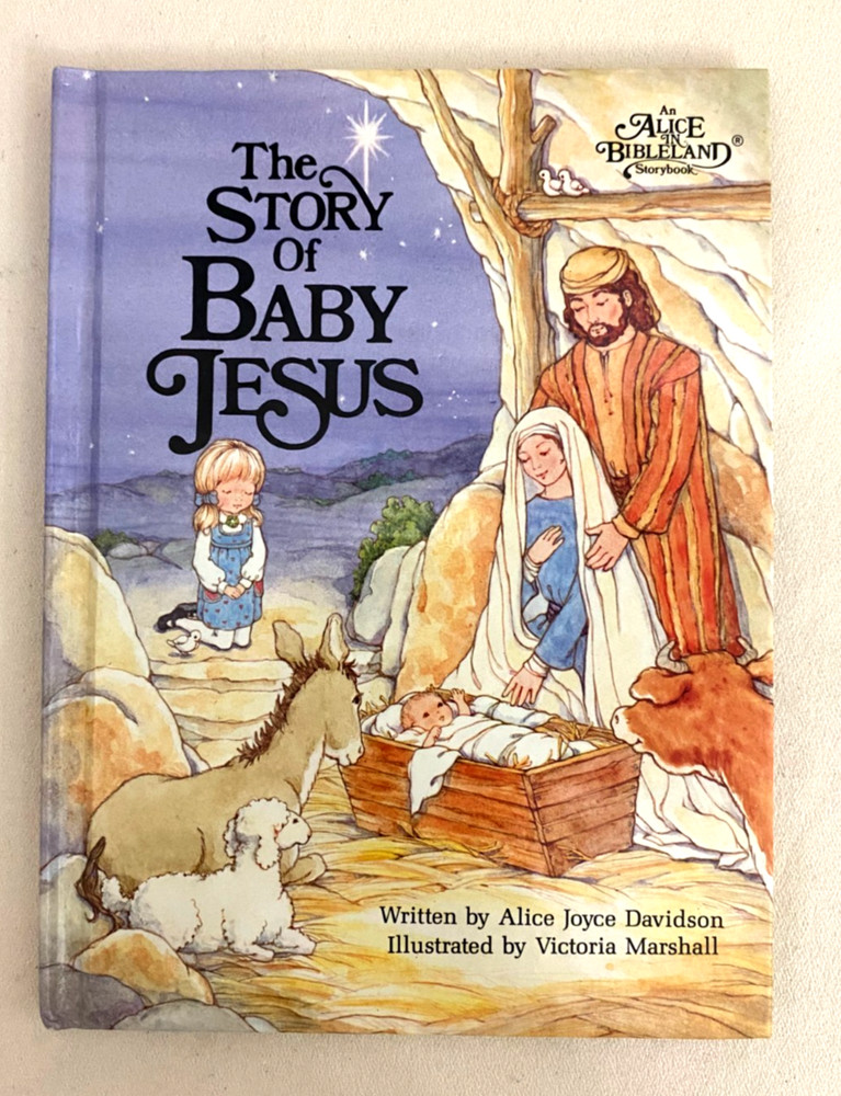 Alice In Bibleland Storybook: The Story Of Baby Jesus, Hardcover