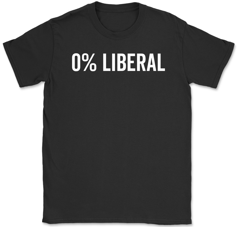 0% Liberal T-Shirt Funny Conservative Republican Political Humor Text Tee