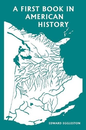 Edward Egglesto A First Book in American History (Yesterday's Classi (Paperback)Another great item from Rarewaves USA | Free delivery!