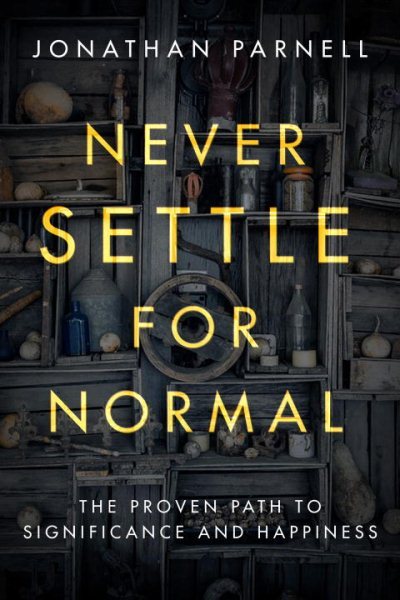 Never Settle for Normal : The Proven Path to Significance and Happiness, Pape...