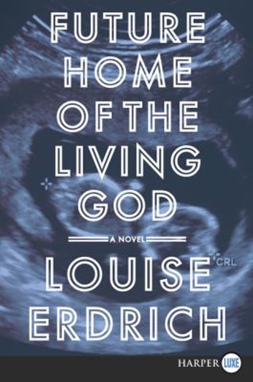 Future Home of the Living God : A Novel Paperback Louise ErdrichFree US Delivery | ISBN:0062695339