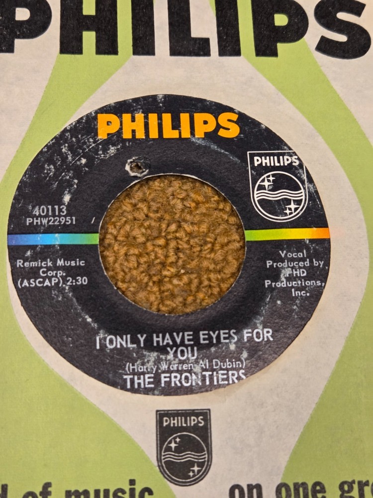 45 RPM Frontiers PHILIPS 40113 I Only Have Eyes For You / Dont Come Cryin VG++