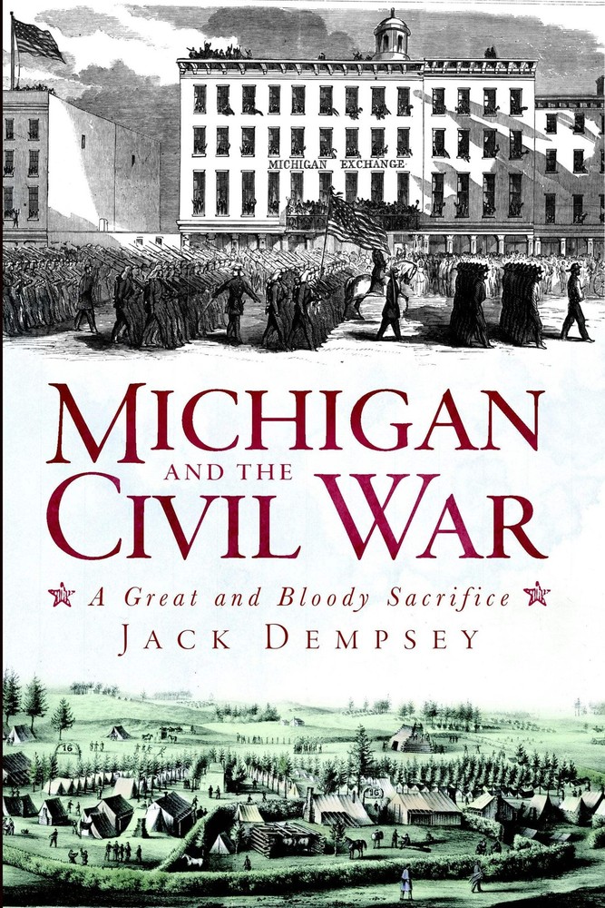 NEW The History Press Michigan and the Civil War, MI 9781609491734 Civil War Ser