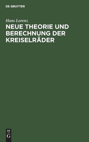 Hans Lorenz Neue Theorie Und Berechnung Der Kreiselräder (Hardback)