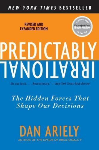 Predictably Irrational, Revised and Expanded Edition: The Hidden Forces That Sha